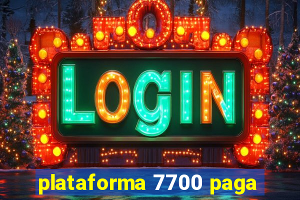 plataforma 7700 paga